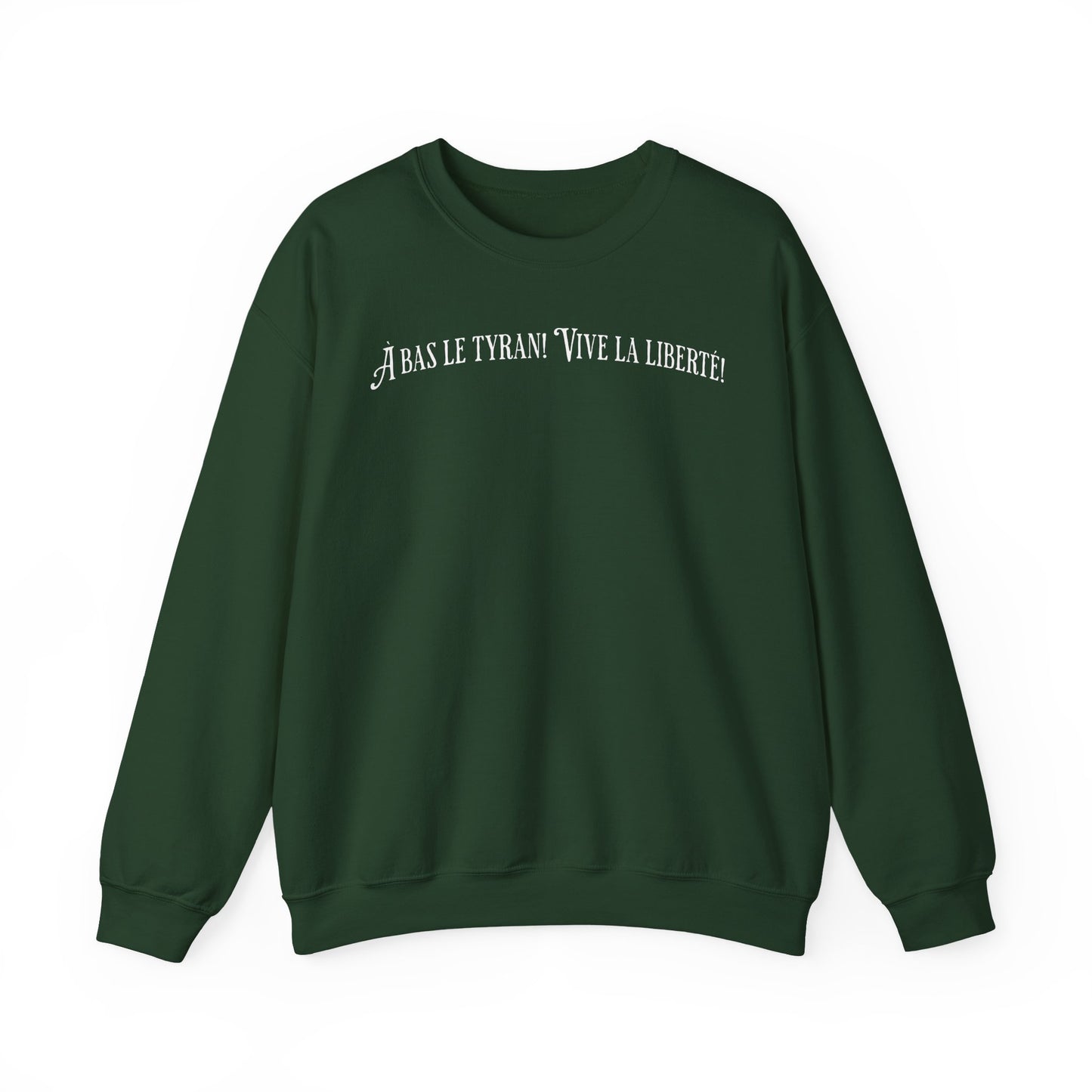 À bas le tyran! Vive la liberté! Comfy Unisex French Quote Sweatshirt