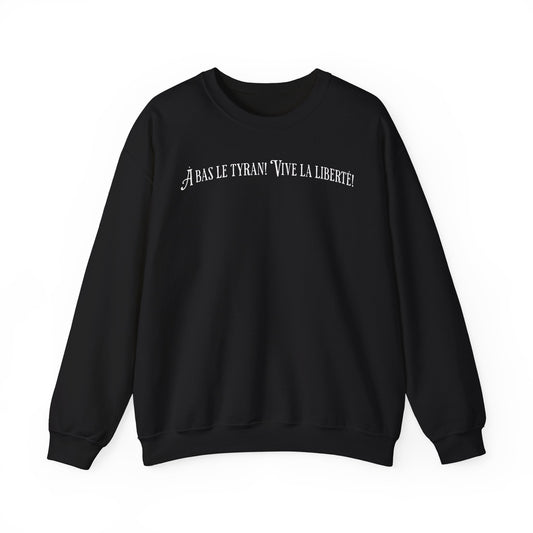 À bas le tyran! Vive la liberté! Comfy Unisex French Quote Sweatshirt