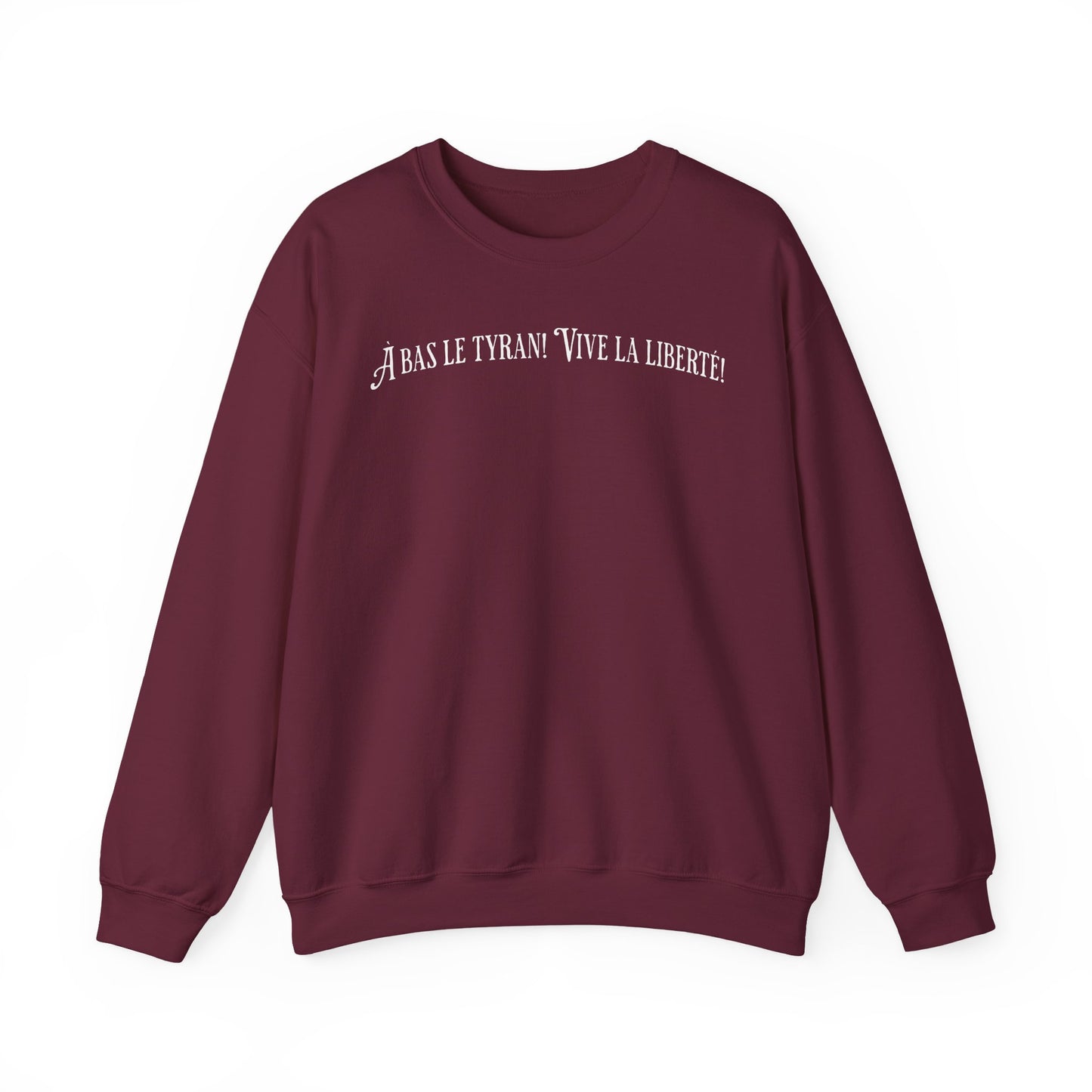 À bas le tyran! Vive la liberté! Comfy Unisex French Quote Sweatshirt