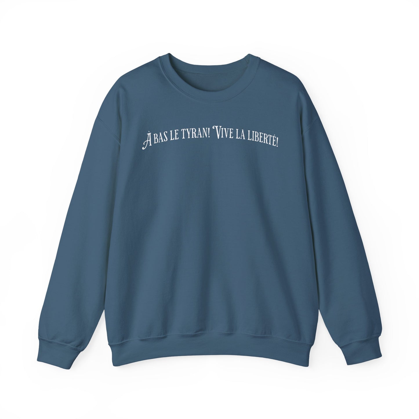 À bas le tyran! Vive la liberté! Comfy Unisex French Quote Sweatshirt